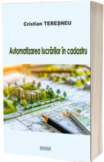 Automatizarea lucrarilor in cadastru
