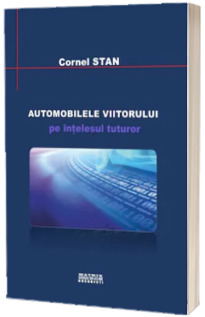 Automobilele viitorului pe intelesul tuturor