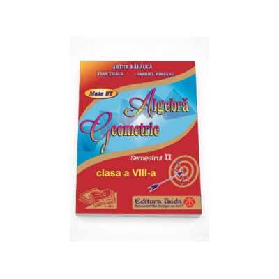 Auxiliar de Algebra si Geometrie pentru clasa a VIII-a, semestrul II