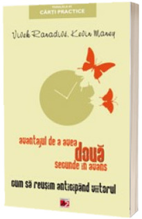 Avantajul de a avea doua secunde in avans. Cum sa reusim anticipand viitorul