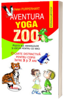 Aventura Yoga Zoo. Pozitii ale animalelor si jocuri pentru cei mici