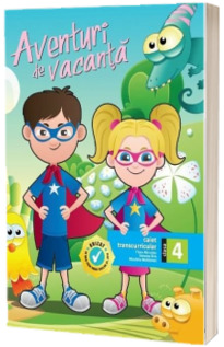 Aventuri de vacanta, Caiet transcurricular clasa a IV-a - Avizat MEN 2018