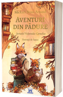 Aventuri din padure - Jurnalul Vulpoiului Cornelius