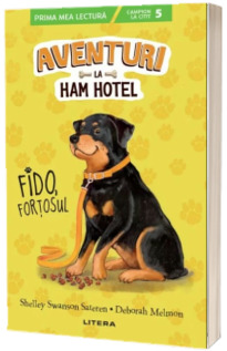 Aventuri la Ham Hotel. Fido, fortosul