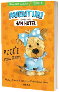 Aventuri la Ham Hotel. Pookie, puiul mamei