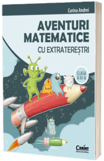 Aventuri matematice cu extraterestri. Clasa a III-a