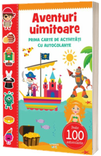 Aventuri uimitoare. Prima carte de activitati cu autocolante