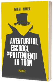 Aventurieri, escroci si pretendenti la tron