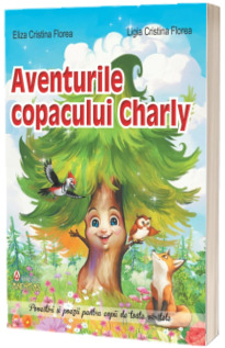 Aventurile copacului Charly si alte povestiri incantatoare