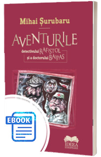 Aventurile detectivului Rafistol și a doctorului Baipas