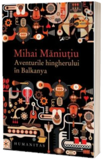 Aventurile hingherului in Balkanya