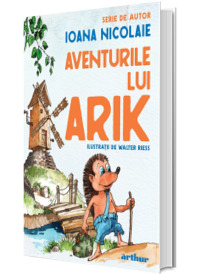 Aventurile lui Arik. Serie de autor Ioana Nicolaie