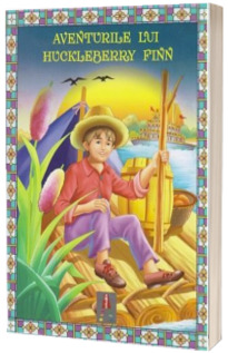 Aventurile lui Huckleberry Finn. Poveste ilustrata