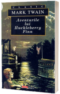 Aventurile lui Huckleberry Finn (Twain Mark)