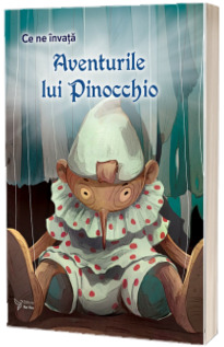 Aventurile lui Pinocchio (ce ne invata)