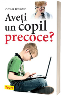 Aveti un copil precoce ?