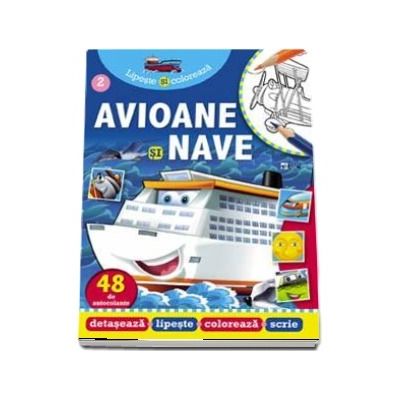 Avioane si nave. Lipeste si coloreaza, 48 de autocolante