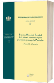 B.O.R. de la primele intocmiri crestine pe pamant romanesc la Patriarhat