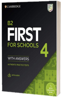 B2 First for Schools 4 Students Book with Answers with Audio with Resource Bank. Authentic Practice Tests