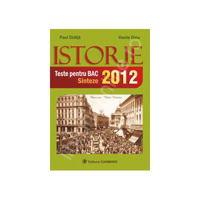 Bac 2012 Istorie sinteze pentru bacalaureat