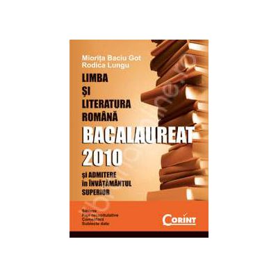 Limba si literatura romana. Bac 2010 si admitere in invatamintul superior