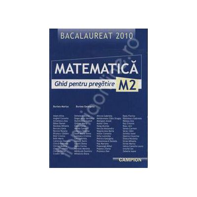 Bacalaureat 2010 Matematica M2 (Ghid pentru pregatire)