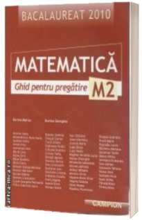 Bacalaureat 2010 Matematica M2 (Ghid pentru pregatire) - maro
