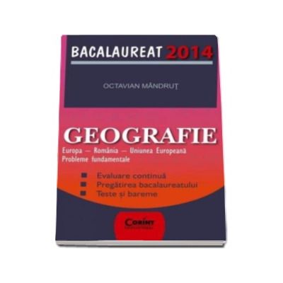 Bacalaureat 2014. Geografie. Europa, Romania, Uniunea Europeana, Probleme fundamentale