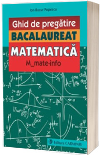 Bacalaureat 2015 - Ghid de pregatire Matematica M_mate-info - Ion Bucur Popescu