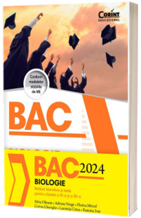 Bacalaureat 2024. Biologie. Notiuni teoretice si teste pentru clasele a XI-a si a XII-a, editia a II-a