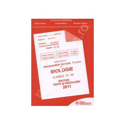 Bacalaureat biologie 2011 clasele XI-XII. Sinteze teste si rezolvari