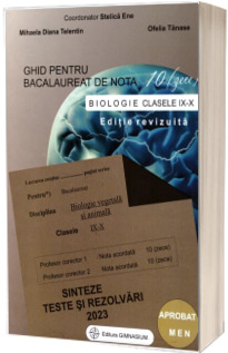 Bacalaureat Biologie 2023 pentru clasele IX-X. Ghid pentru nota 10