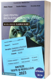 Bacalaureat Biologie 2023 pentru clasele XI-XII. Ghid pentru nota 10