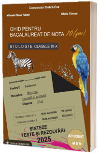 Bacalaureat Biologie 2025 pentru clasele IX-X. Ghid pentru nota 10