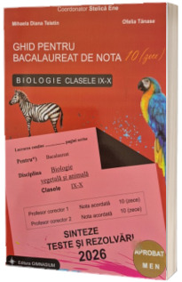 Bacalaureat Biologie 2026 clasele IX-X. Sinteze teste si rezolvari. Ghid pentru bacalaureat de nota 10