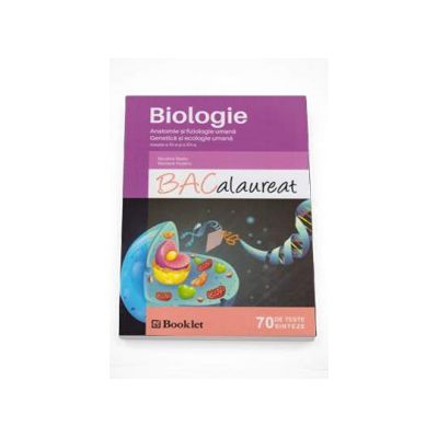 Bacalaureat Biologie 70 de teste - Anatomie si fiziologie umana.Genetica si ecologie umana - clasele XI-XII