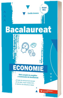 Bacalaureat. Economie, ghid complet de pregatire a examenului (editia a II-a)