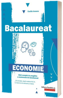 Bacalaureat. Economie - Ghid complet de pregatire a examenului