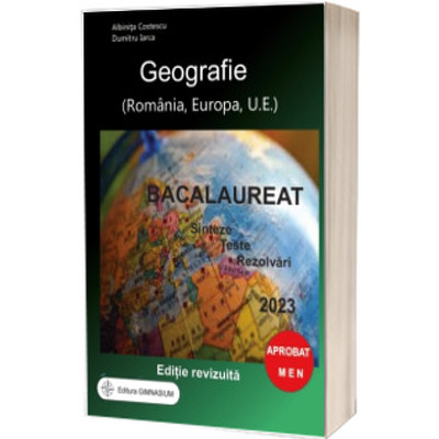 Bacalaureat Geografie 2023. Sinteze. teste, rezolvari (Stare: noua, cu defecte la cotor)