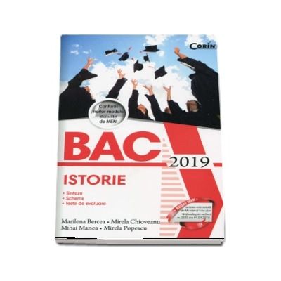 Bacalaureat Istorie 2019. Sinteze, Scheme, Teste de evaluare - Conform noilor modele stabilite de MEN