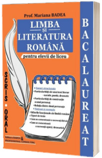 Bacalaureat. Limba si literatura romana pentru elevii de liceu