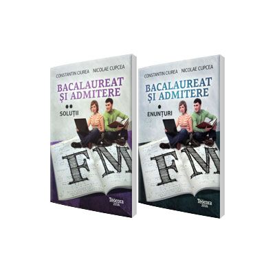 Bacalaureat si admitere 2017, Fizica si Matematica - Enunturi si solutii (Doua volume)