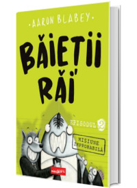 Baietii Rai. Episodul 2. Misiune improbabila