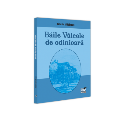 Baile Valcele de odinioara