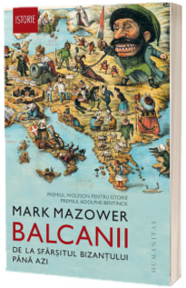 Balcanii. De la sfarsitul Bizantului pana azi