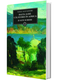 Balta-Alba - Calatorie in Africa si alte scrieri