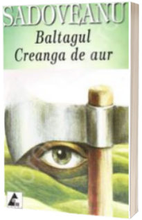 Baltagul. Creanga de aur