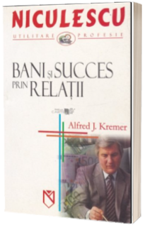 Bani si succes prin relatii