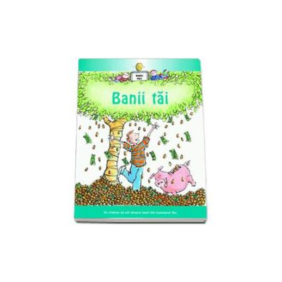 Banii tai - Colectia Banii Mei