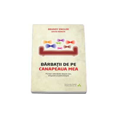 Barbatii de pe canapeaua mea. Povesti adevarate despre sex, dragoste si psihoterapie